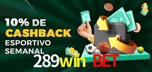 10% de bônus de cashback na 289win bet